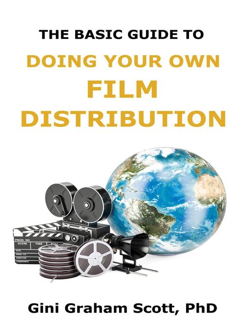 Title details for The Basic Guide to Doing Your Own Film Distribution by Gini Graham Scott PhD - Available